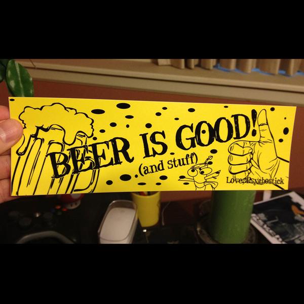 Beer is Good Sticker – Psychostick