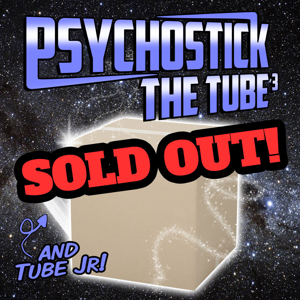 Psychostick: The Tube™ 3 - Tube³ (SOLD OUT!)